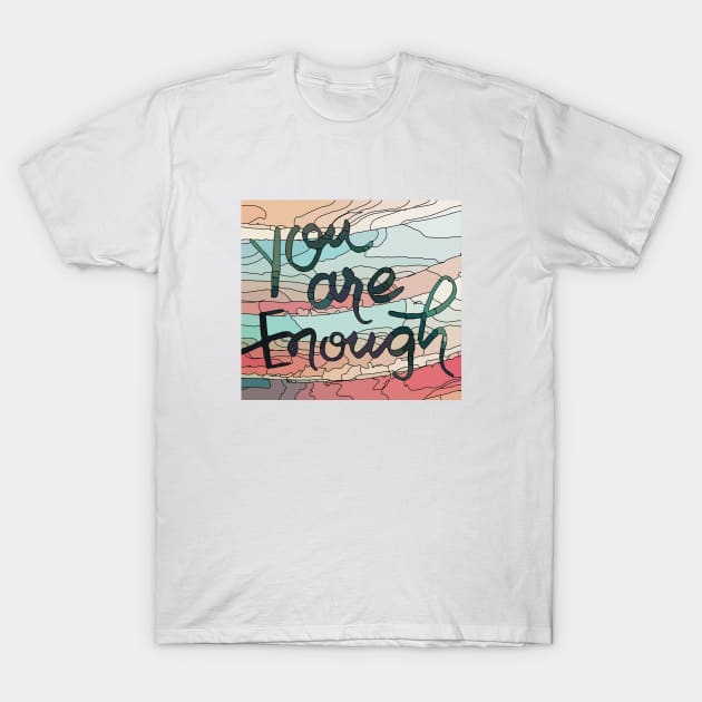 You are enough T-Shirt by Birdbox